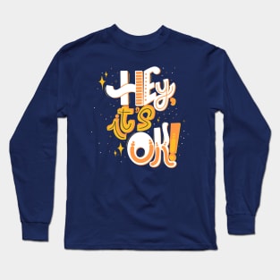 Hey, it’s ok! Long Sleeve T-Shirt